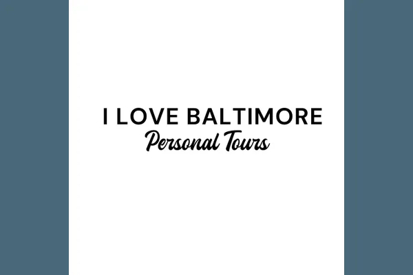 I Love Baltimore Personal Tours